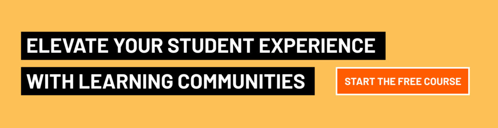 Elevate your student experience with learning communities - start the free course